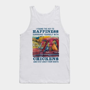 I Found The Key To Happiness Surround Yourself With Chickens And Stay Away From Idiots Tank Top